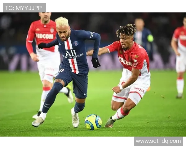 法甲焦点战摩纳哥主场迎战巴黎圣日尔曼争夺冠军荣耀